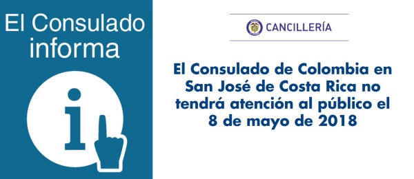 El Consulado de Colombia en San José de Costa Rica no tendrá atención al público el 8 de mayo de 2018