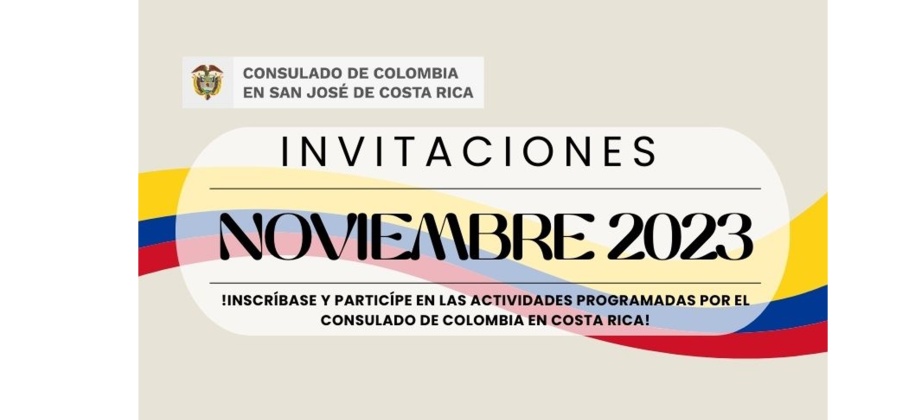 El Consulado de Colombia en San José de Costa Rica informa las actividades programadas para la segunda quincena de noviembre de 2023