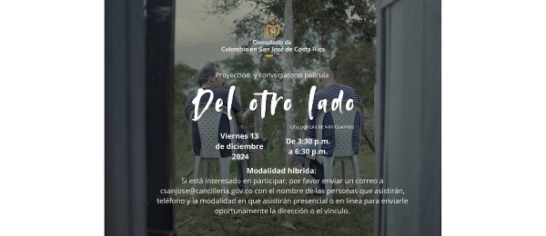 El Consulado de Colombia en San José de Costa Rica invita a la presentación de la película ‘Del otro lado’, el 13 de diciembre de 2024