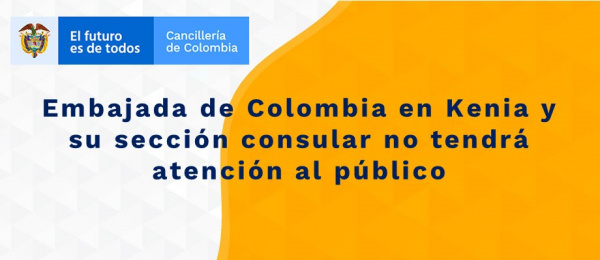 Embajada de Colombia en Kenia y su sección consular no tendrá atención 