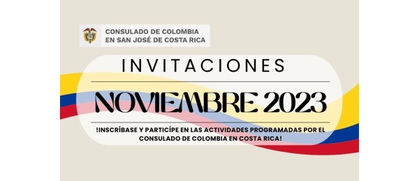El Consulado de Colombia en San José de Costa Rica informa las actividades programadas para la segunda quincena de noviembre de 2023